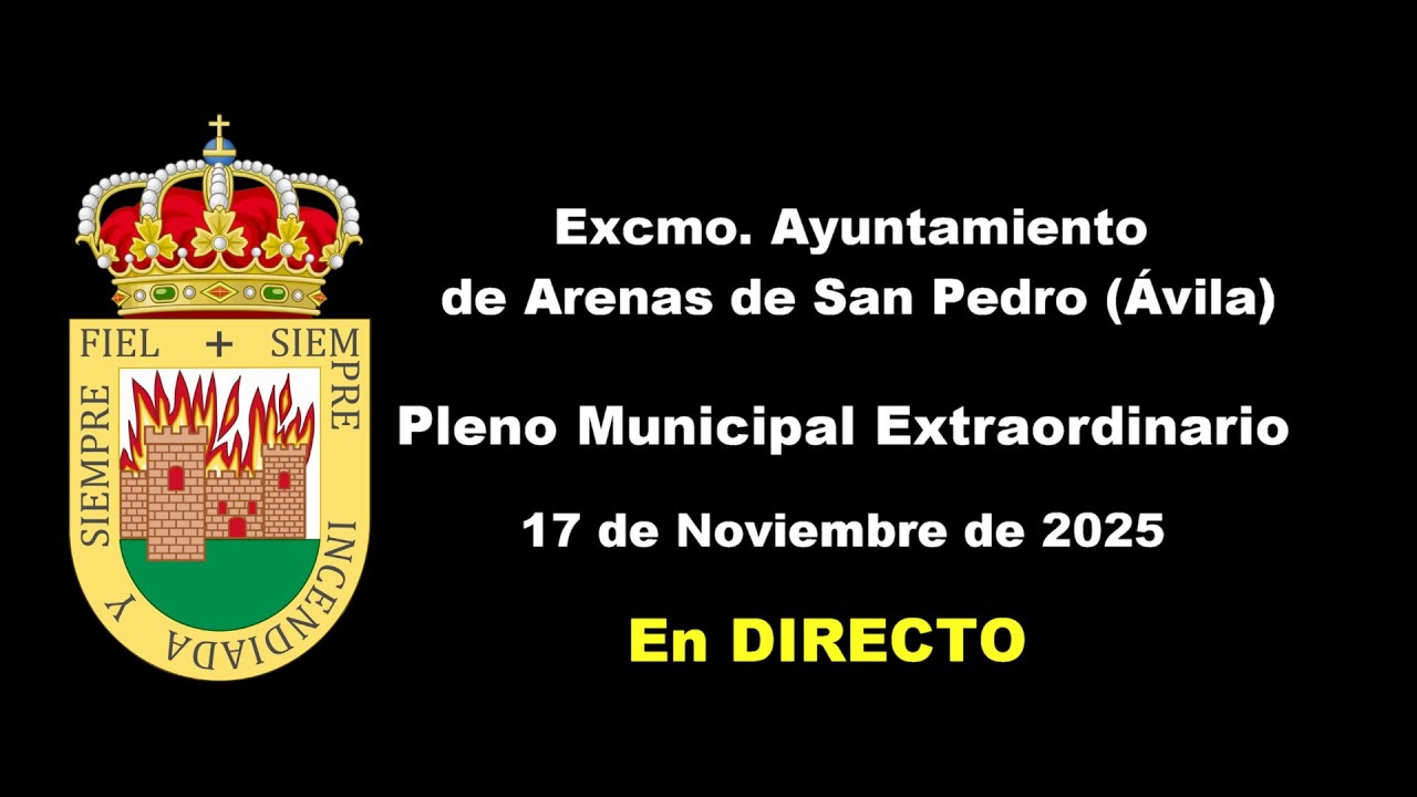 Pleno Municipal Extraordinario Ayto Arenas de San Pedro, Ávila. DIRECTO 17 de octubre de 2025 09:00h
