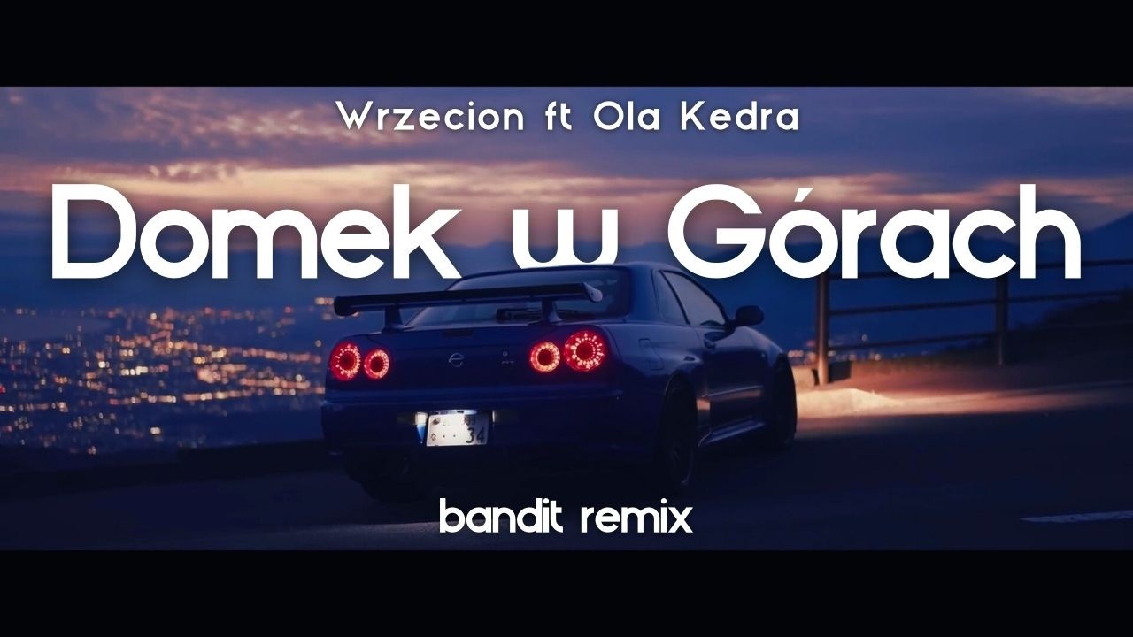 Wrzecion ft. Ola Kedra - Domek w G&oacute;rach ( BANDIT REMIX )