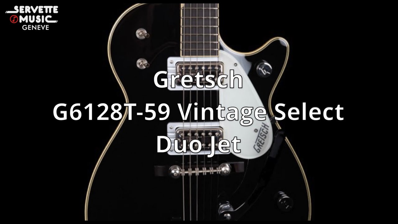 ServetteMusicTV : Gretsch G6128T-59 Vintage Select Duo Jet