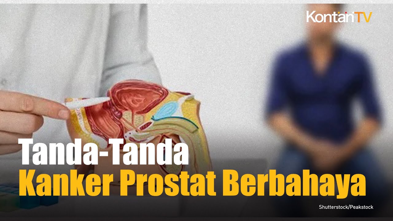 Tanda Tanda Kanker Prostat | Kontan News