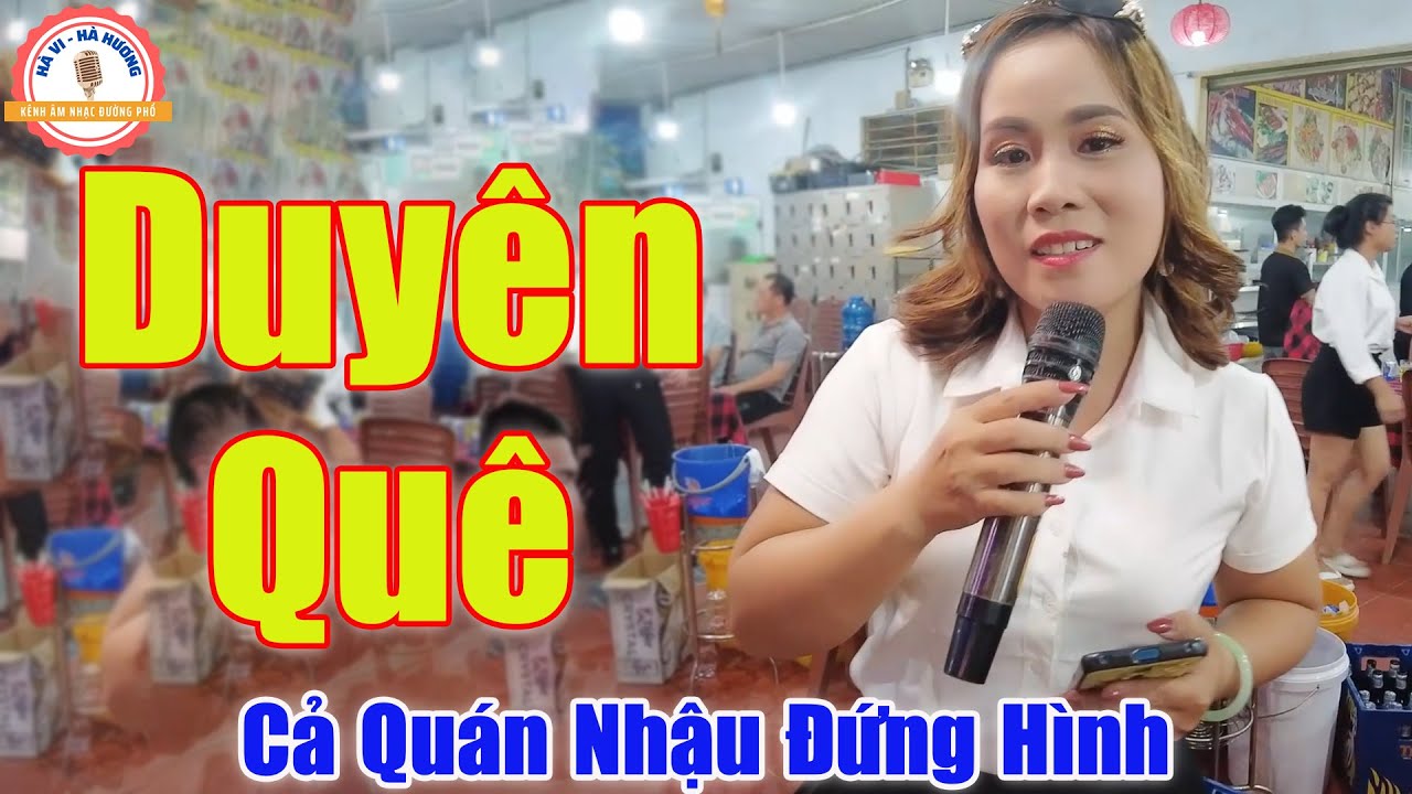 Duyên Quê - Chị Gái Xinh Đẹp Cất Tiếng Hát Làm Cả Quán Nhậu Đứng Hình Tưởng Ca Sĩ | Hà Hương