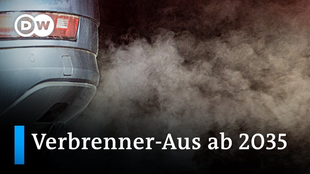 Was bedeutet das EU-Verbot f&uuml;r Verbrenner Autos? | DW Nachrichten