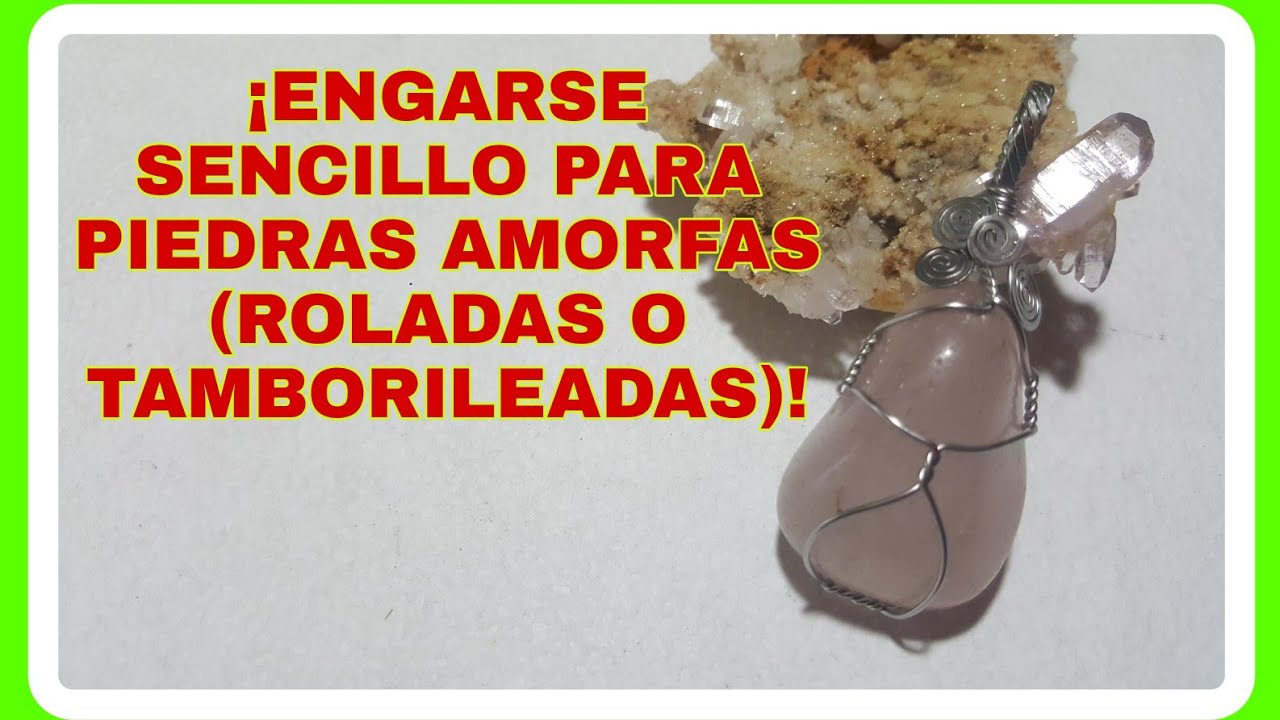 ENGARSE PARA PIEDRAS AMORFAS| DIJE CON PIEDRA ROLADA| COLGANTE CON PIEDRA TAMBORILEADA| ALAMBRISMO.