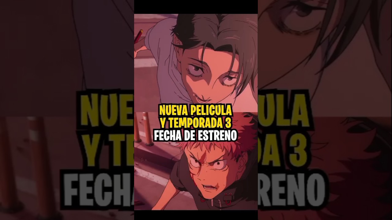 JUJUTSU KAISEN TEMPORADA 3 Y UNA NUEVA PEL&Iacute;CULA FECHA DE ESTRENO #jujutsukaisen #jjk