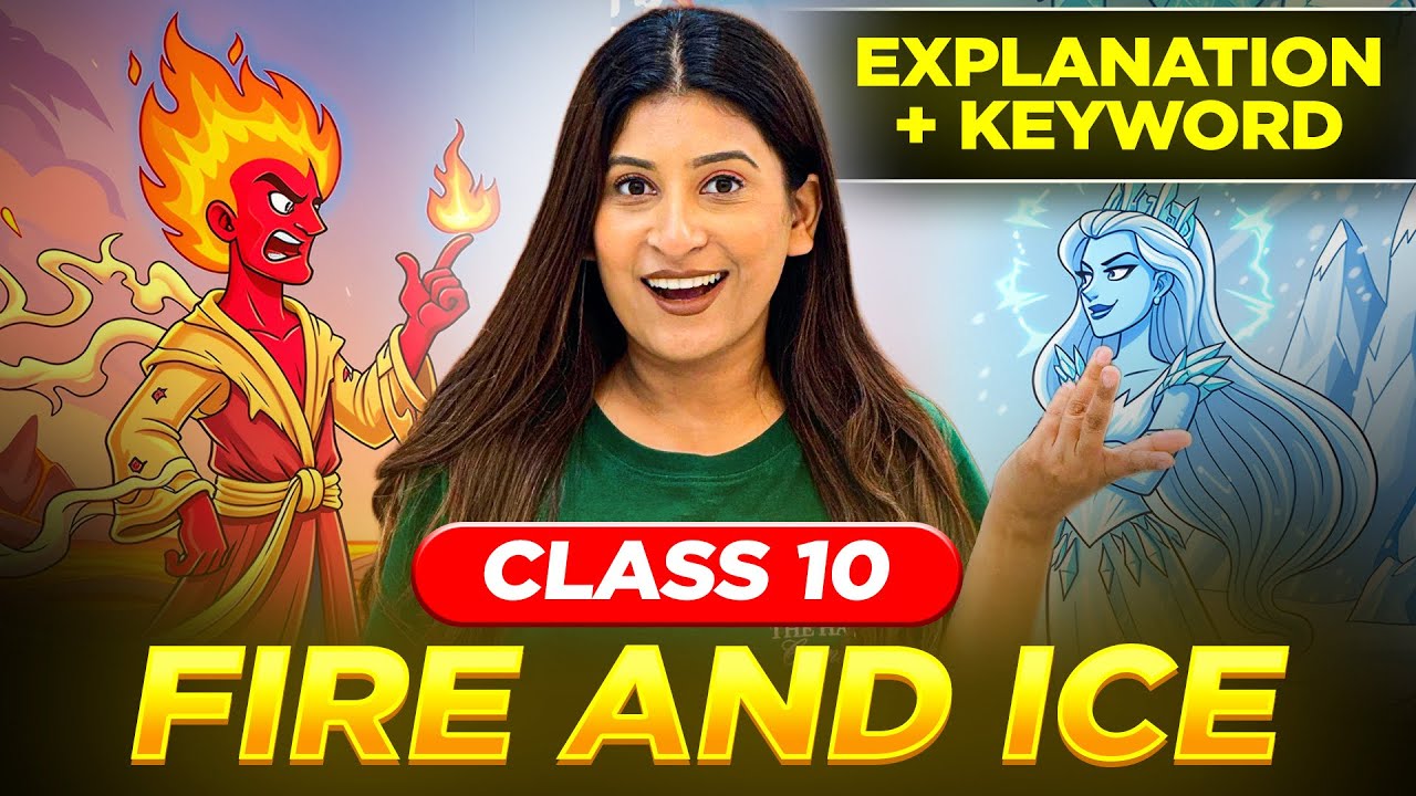 Fire and Ice Class 10🔥 Detailed Explanation | Imp keywords | Poetic Devices