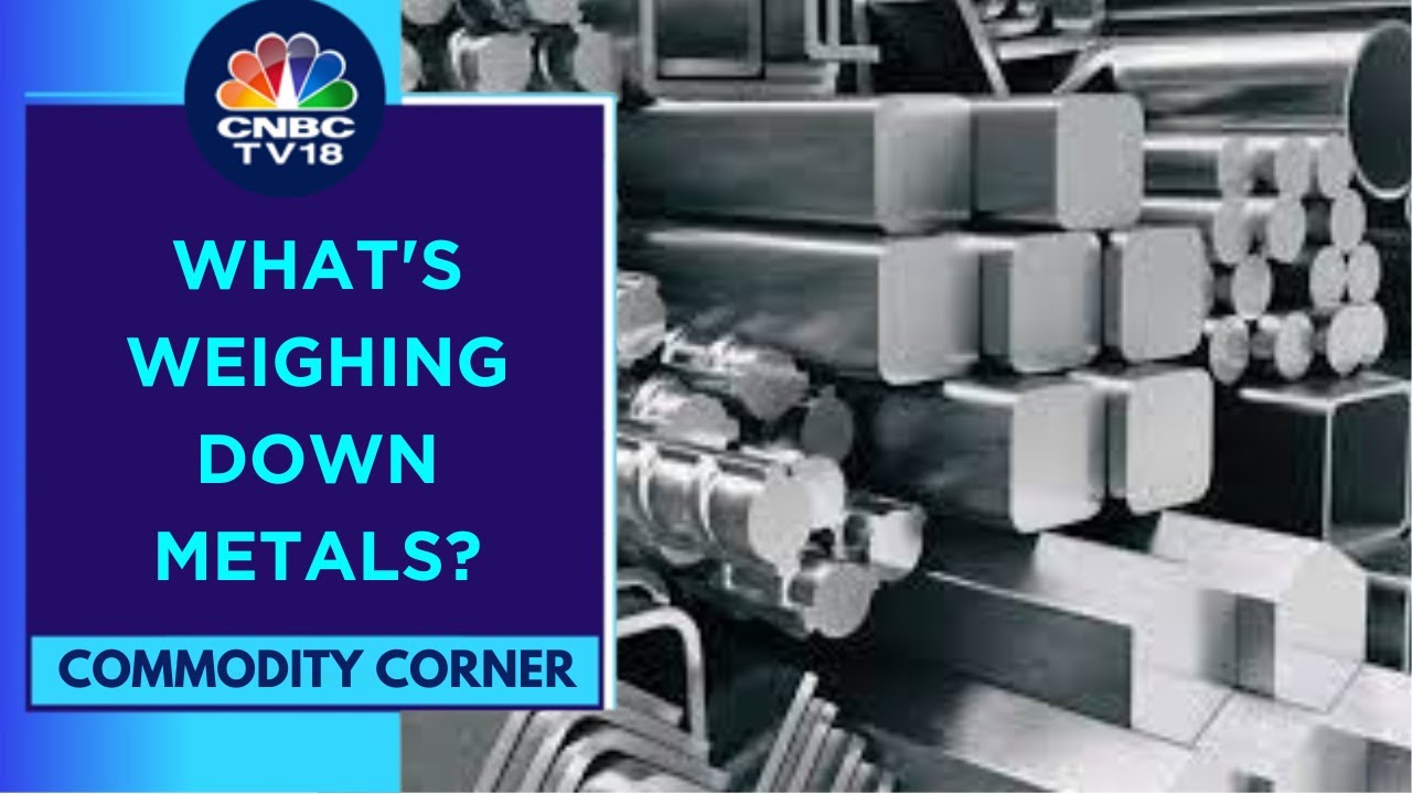 Metals Under Pressure, Steel Prices Slip From 5-month High | CNBC TV18