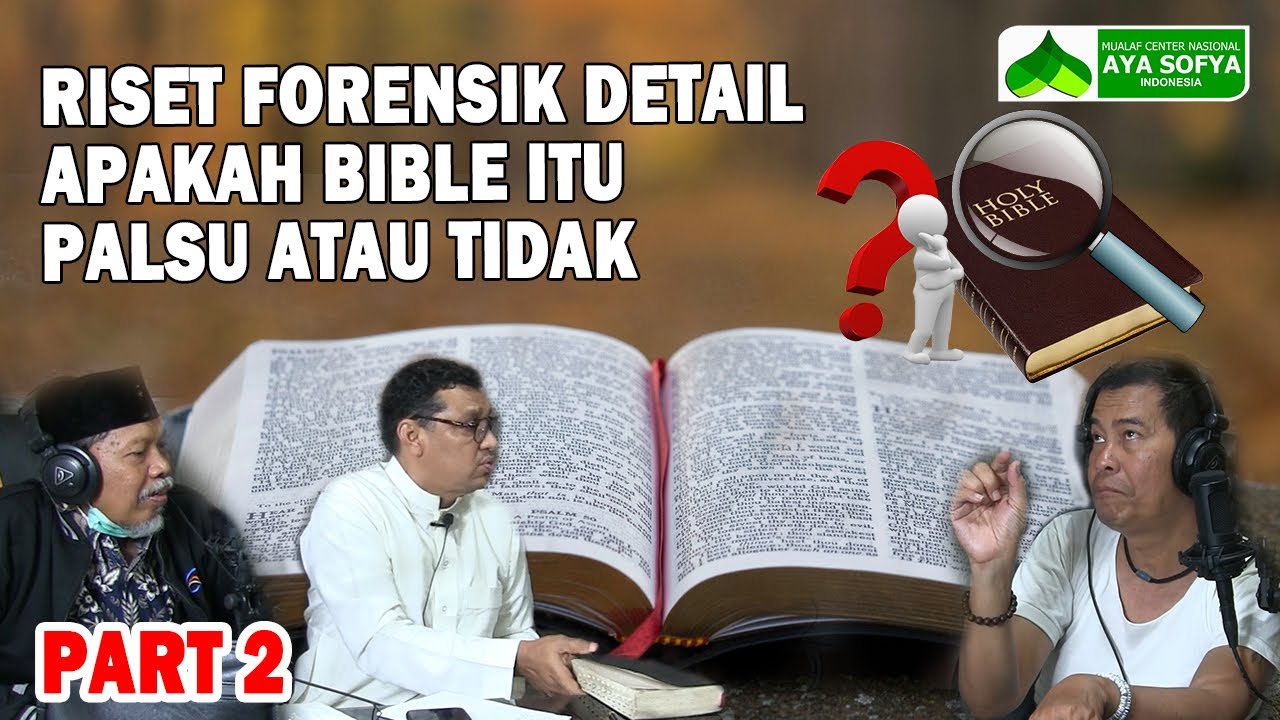 Riset Forensik Detail Apakah Bible Itu Palsu Atau Tidak - Part 2