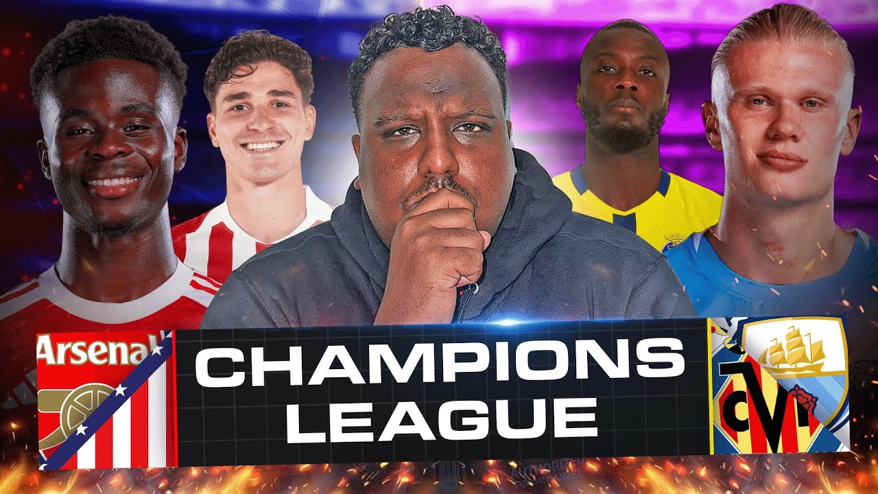 Arsenal vs Atletico Madrid | Villareal vs Man City LIVE Champions League Watch Along