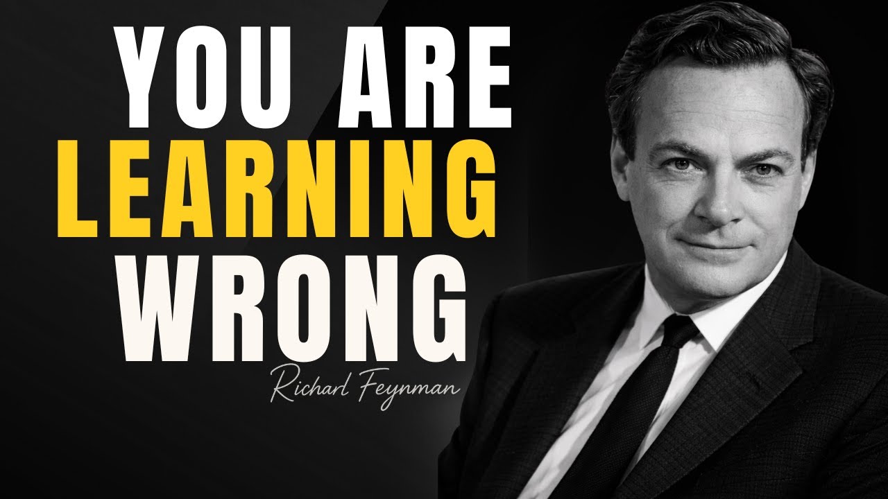 If Learning Feels Hard, You're Doing It Wrong - Richard Feynman