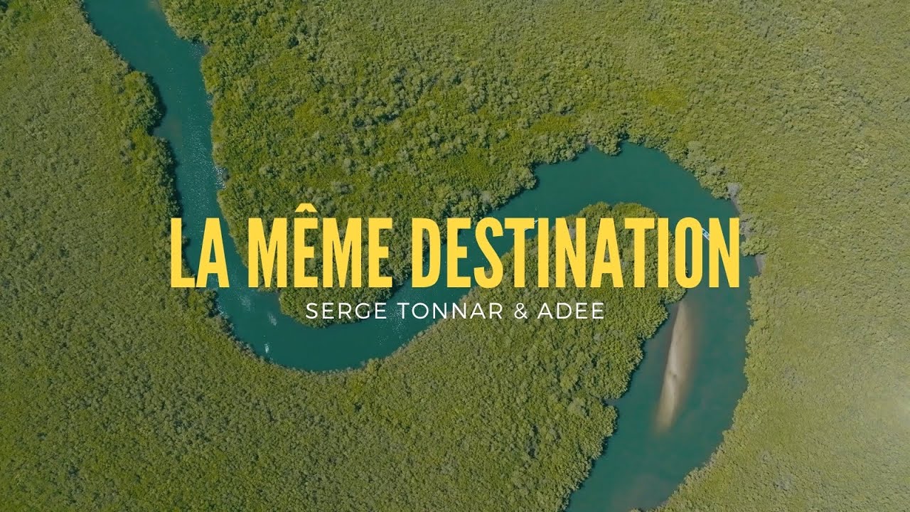 LA MÊME DESTINATION (Serge Tonnar & Adee)