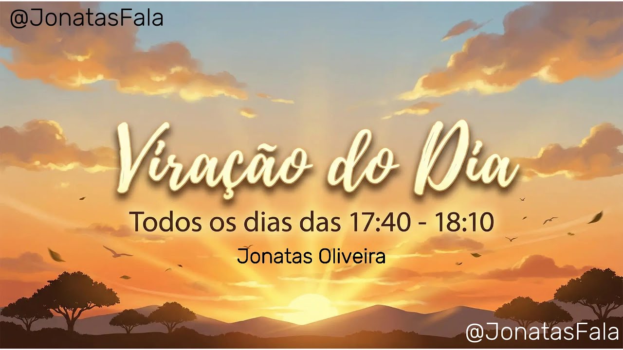 VIRAÇÃO DO DIA  - Chamado e Convicções em Deus - 12 de Janeiro de 2026