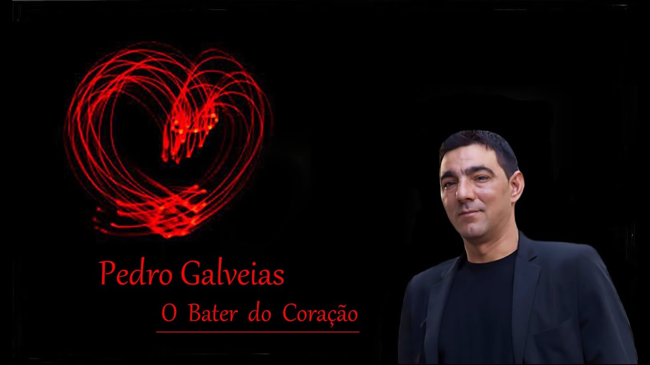 Pedro Galveias  ___   O Bater do Coração
