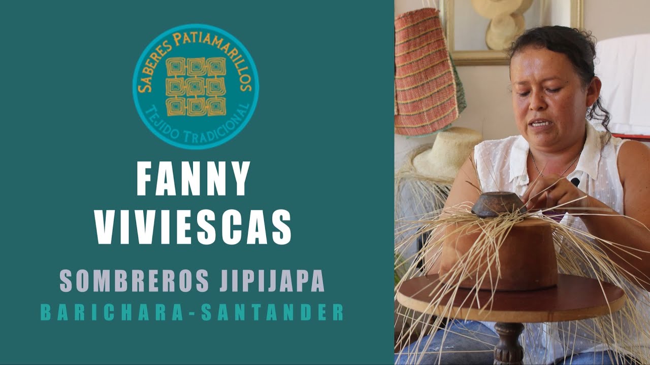 Fanny Viviescas, Sombreros Jipijapa - Saberes Patiamarillos (Barichara, Santander)