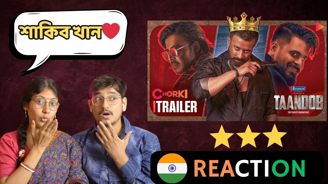 🇮🇳/🇧🇩 INDIAN Reaction | Taandob | Official Trailer | Shakib Khan | Jaya A | Sabila Nur | Raihan Rafi