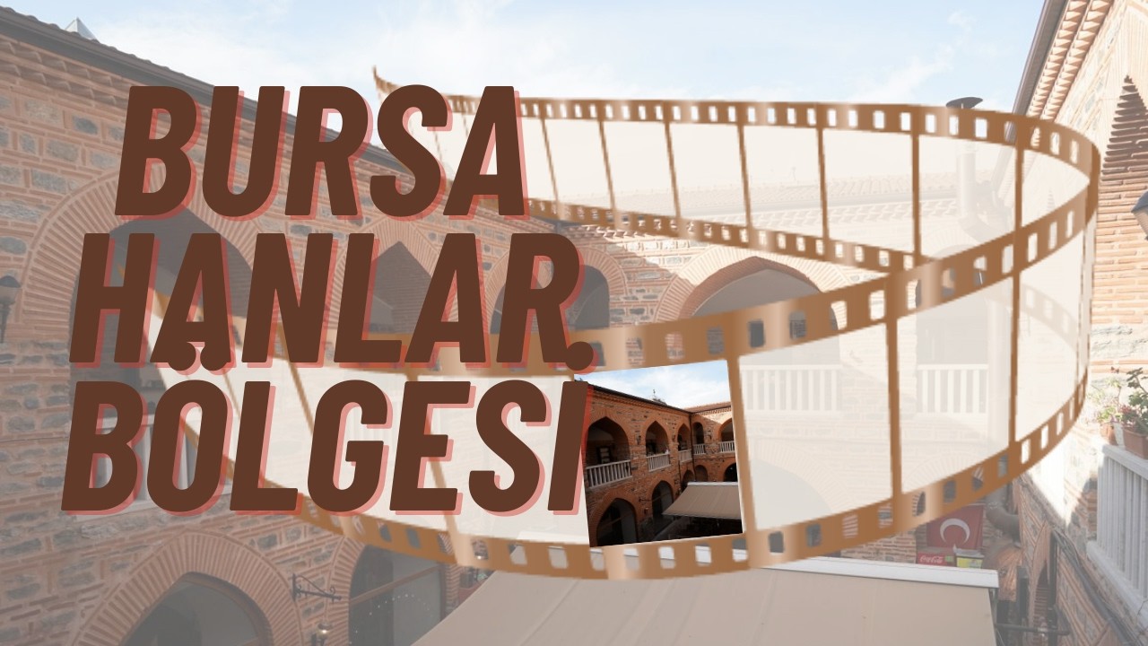 Bursa'nın hanlarını geziyoruz
