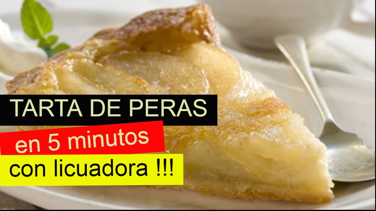 TARTA DE PERAS, en 5 minutos, con licuadora !!!