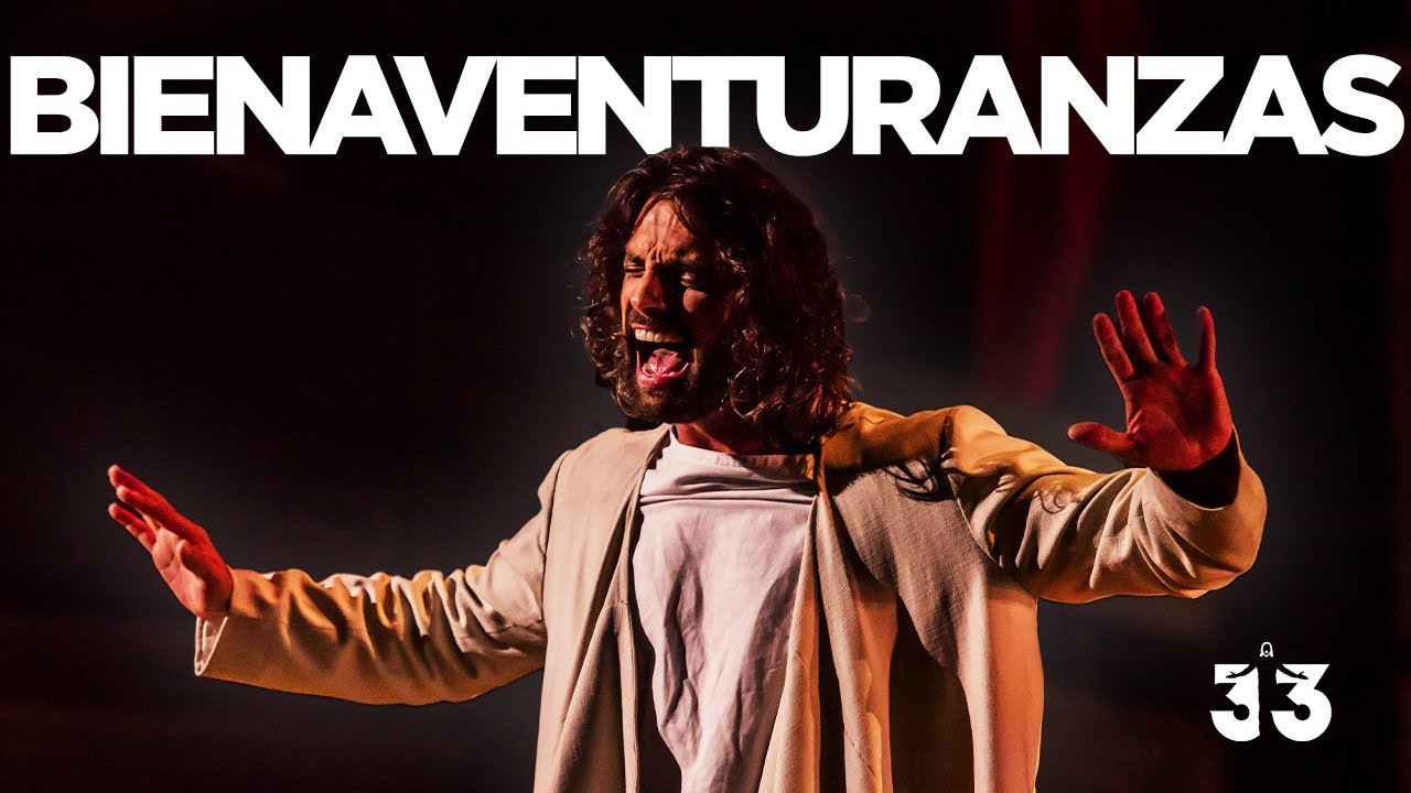 33 EL MUSICAL - Bienaventuranzas