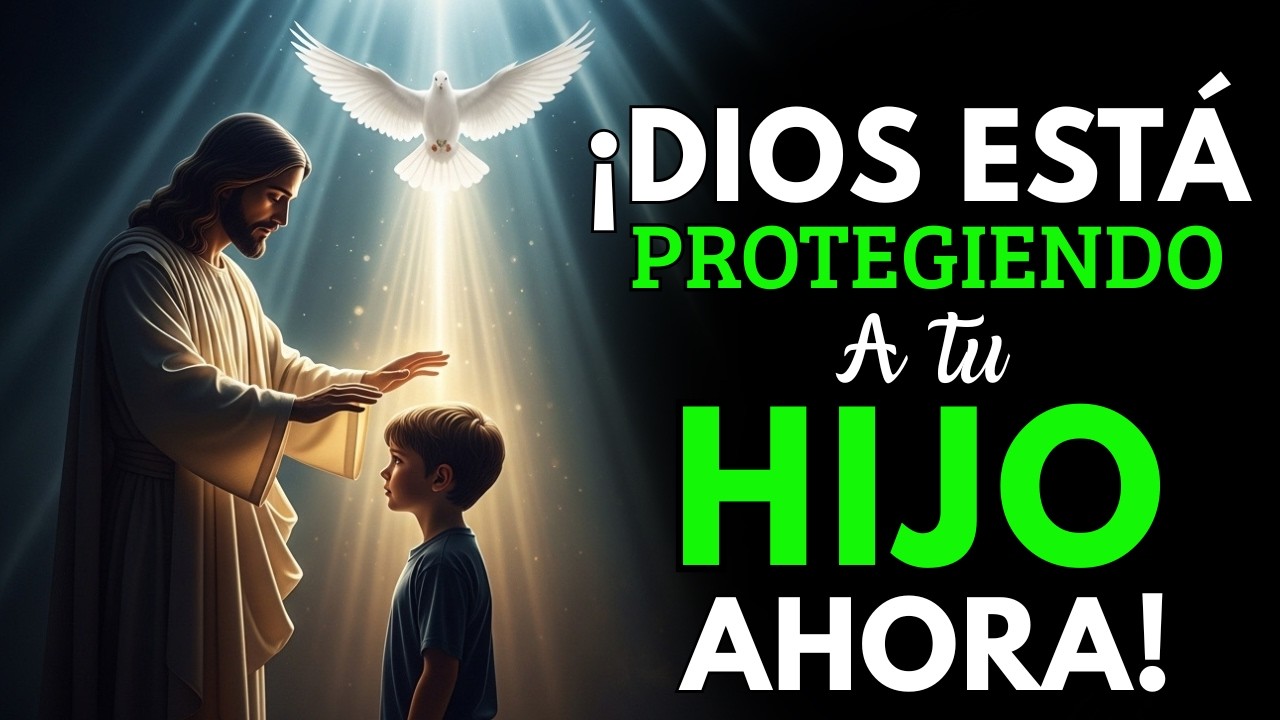 ¡ORACIÓN URGENTE POR TU HIJO! Dios lo está protegiendo AHORA mismo