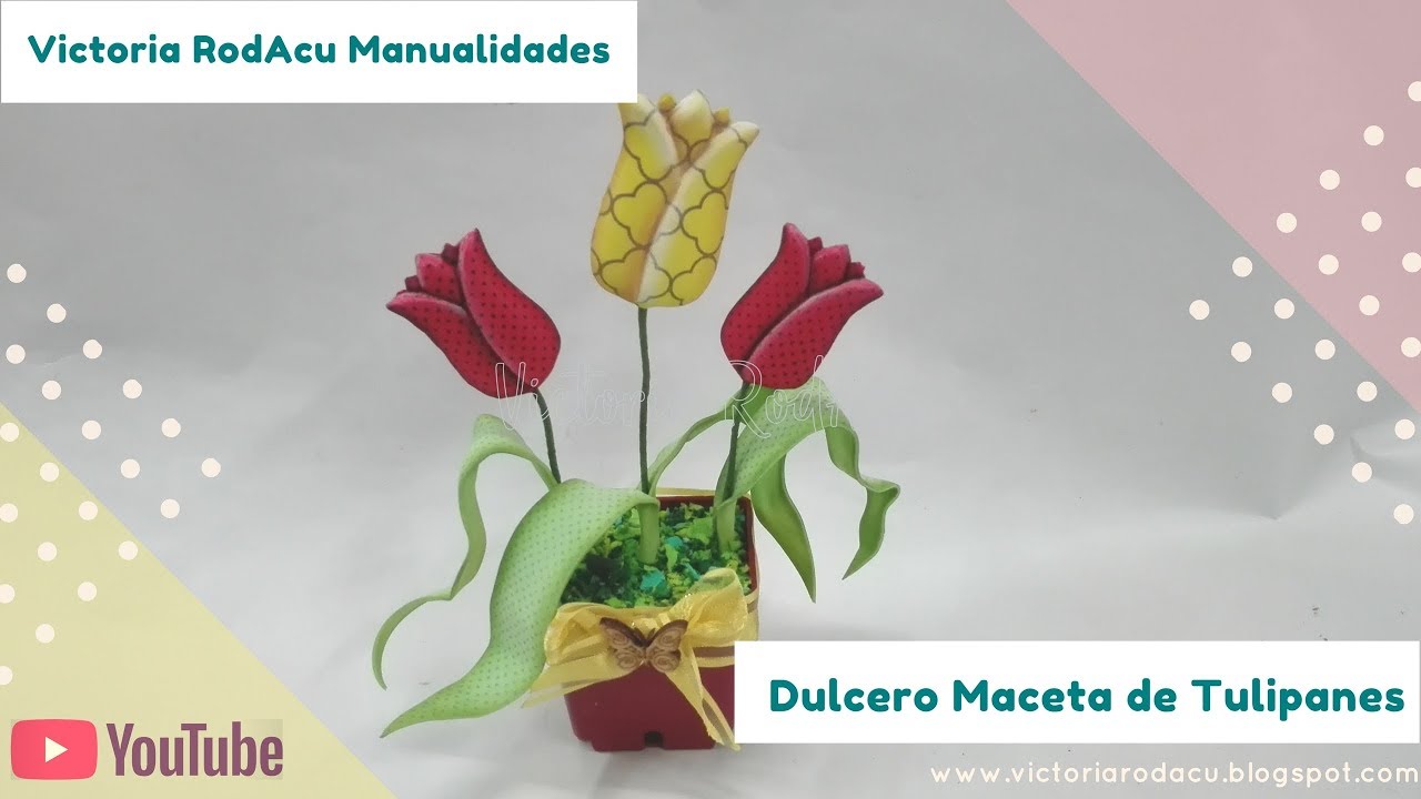 DIY Dulcero Maceta Tulipanes Victoria RodAcu