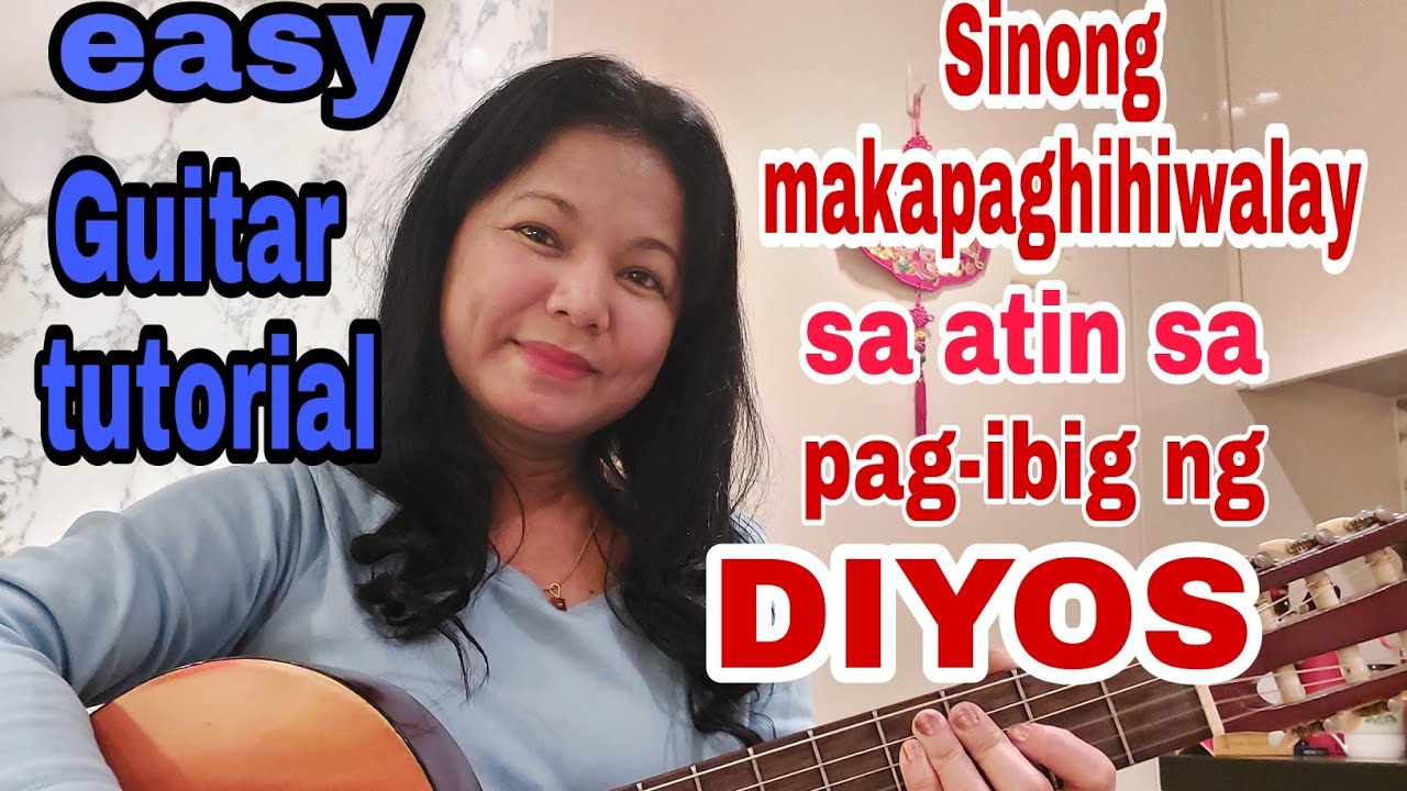 SINONG MAKAPAGHIHIWALAY SA PAG-IBIG NG DIYOS GUITAR TUTORIAL IN DIFFERENT CHORDS