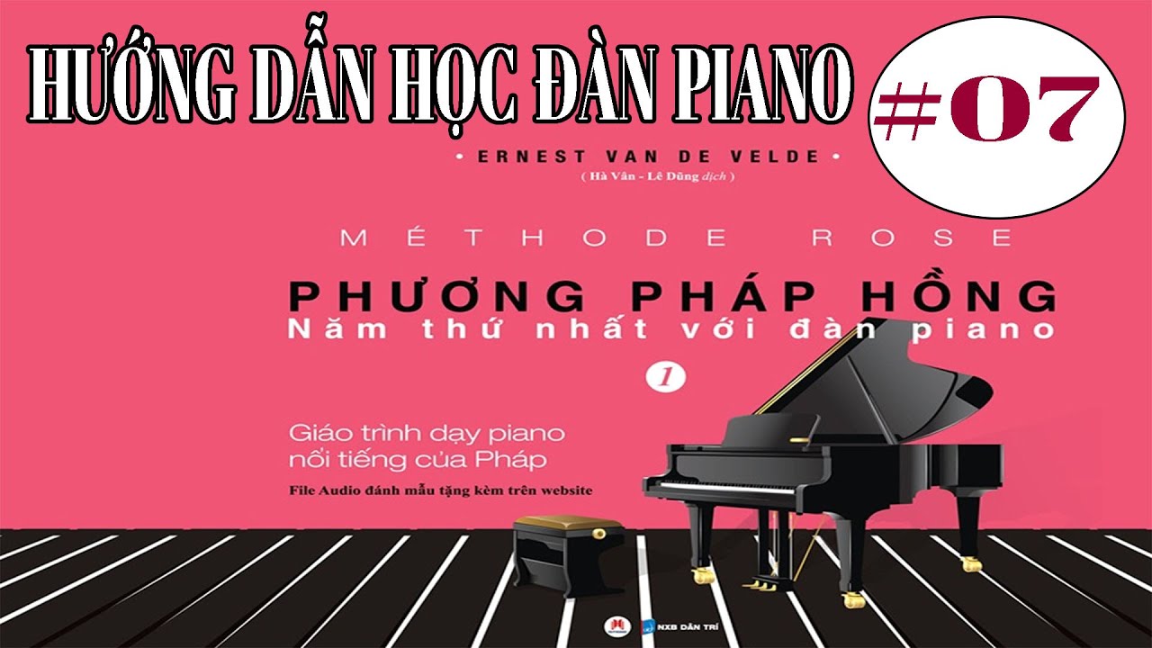Méthode Rose ✅#07 (tr16) | Hướng Dẫn Học Piano Theo Giáo Trình Nổi Tiếng Của Pháp | Nguyễn Vũ