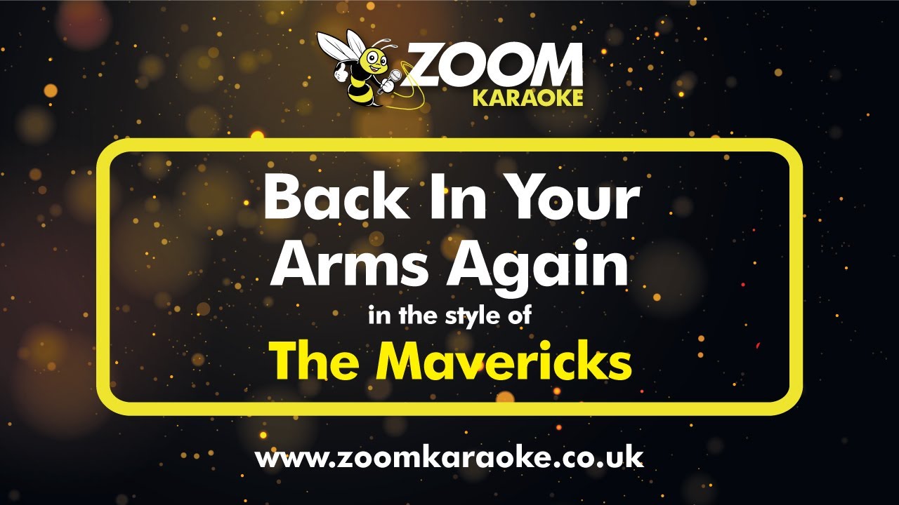 The Mavericks - Back In Your Arms Again (Karaoke Version) with Lyrics On Screen