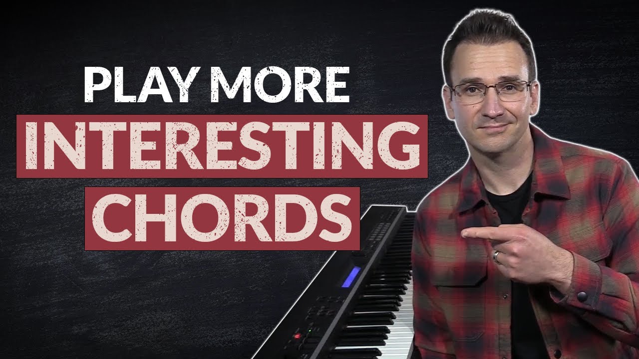 3 Steps To Make Your Piano Chords More Interesting