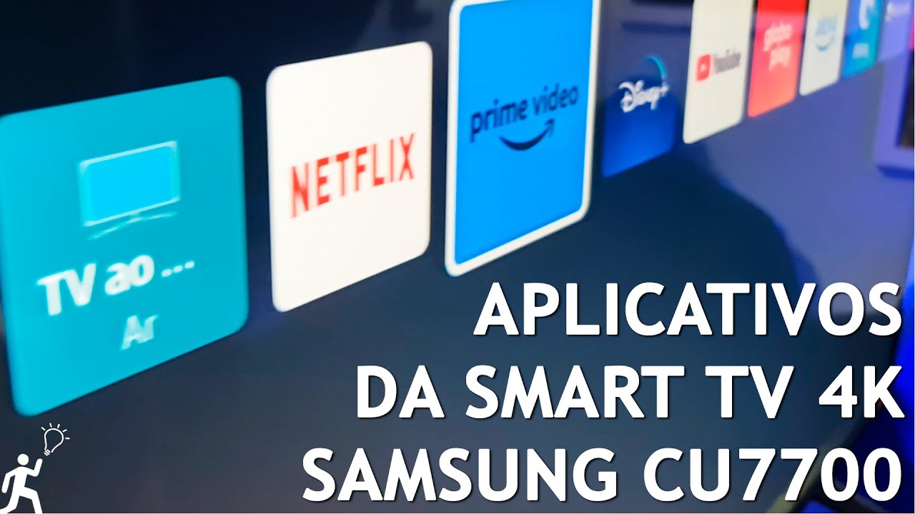 QUAIS APLICATIVOS TEM NA SMART TV CU7700 DA SAMSUNG 4K