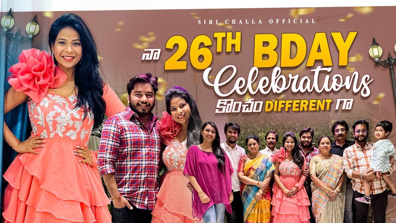 Naa 26th bday celebrations | కొంచం different గా | SiriChalla | SiriChallaOfficial | EP-161
