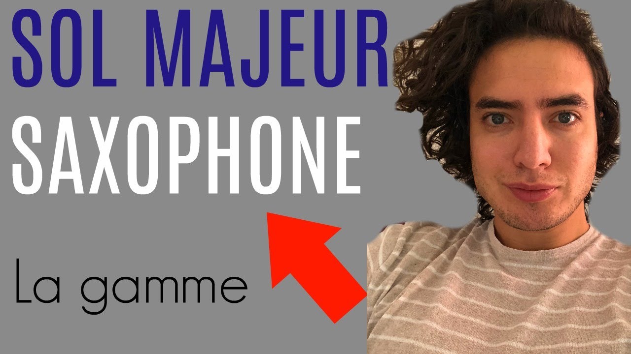 Comment Jouer la gamme de SOL MAJEUR au Saxophone ?