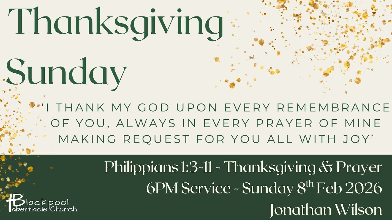 Thanksgiving Sunday PM 08.02.26  - Phil 1:3-11 - 'Thanksgiving and Prayer'