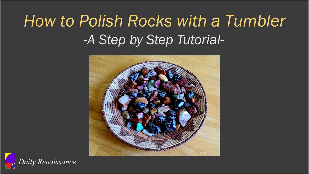 How to Polish Rocks with a Tumbler--A Step by Step Tutorial