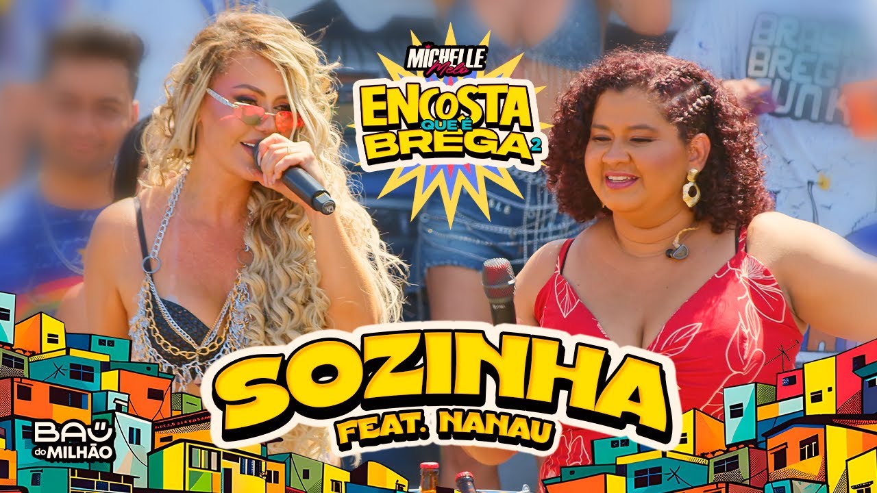ENCOSTA QUE É BREGA 2 — SOZINHA — MICHELLE MELO FEAT. NANAU NASCIMENTO