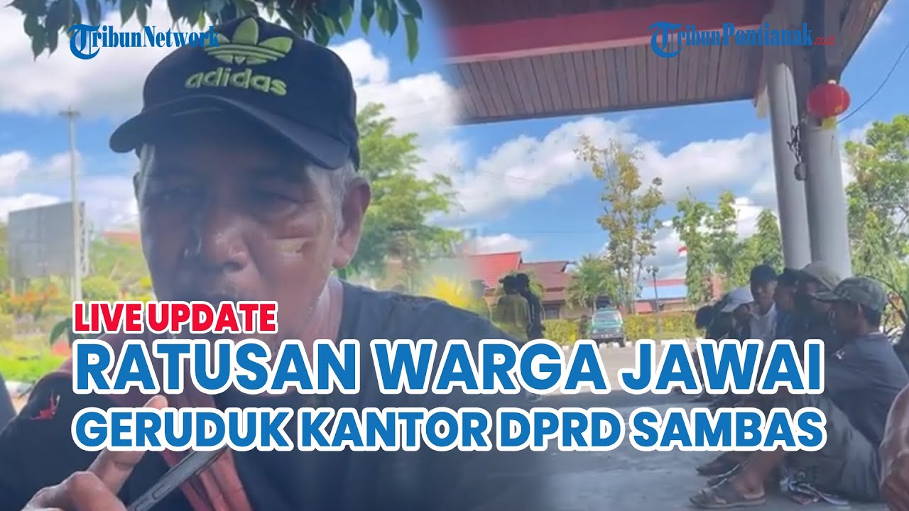 🔵Warga Jawai Datang ke Kantor DPRD Sambas Sampaikan Tuntutan, Rabu 12 Februari