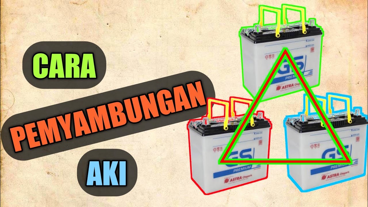 Rangkaian Seri dan Pararel pada Aki