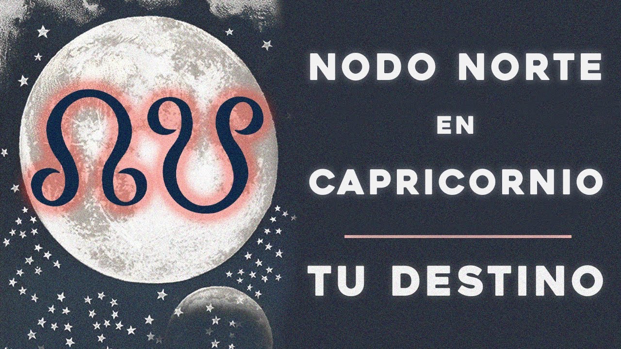 Nodo Norte en Capricornio, Nodo Sur en Cancer - Astrología Tropical