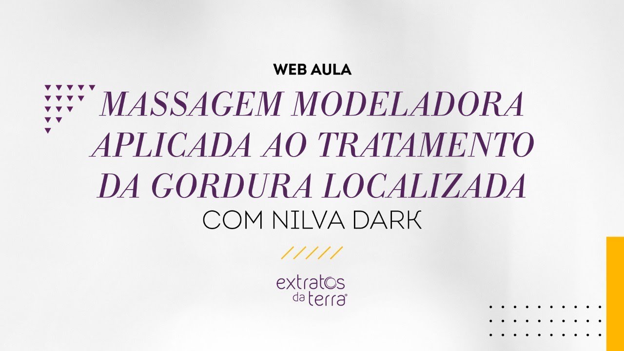 Web Aula #021​ - Massagem modeladora aplicada ao tratamento da gordura localizada