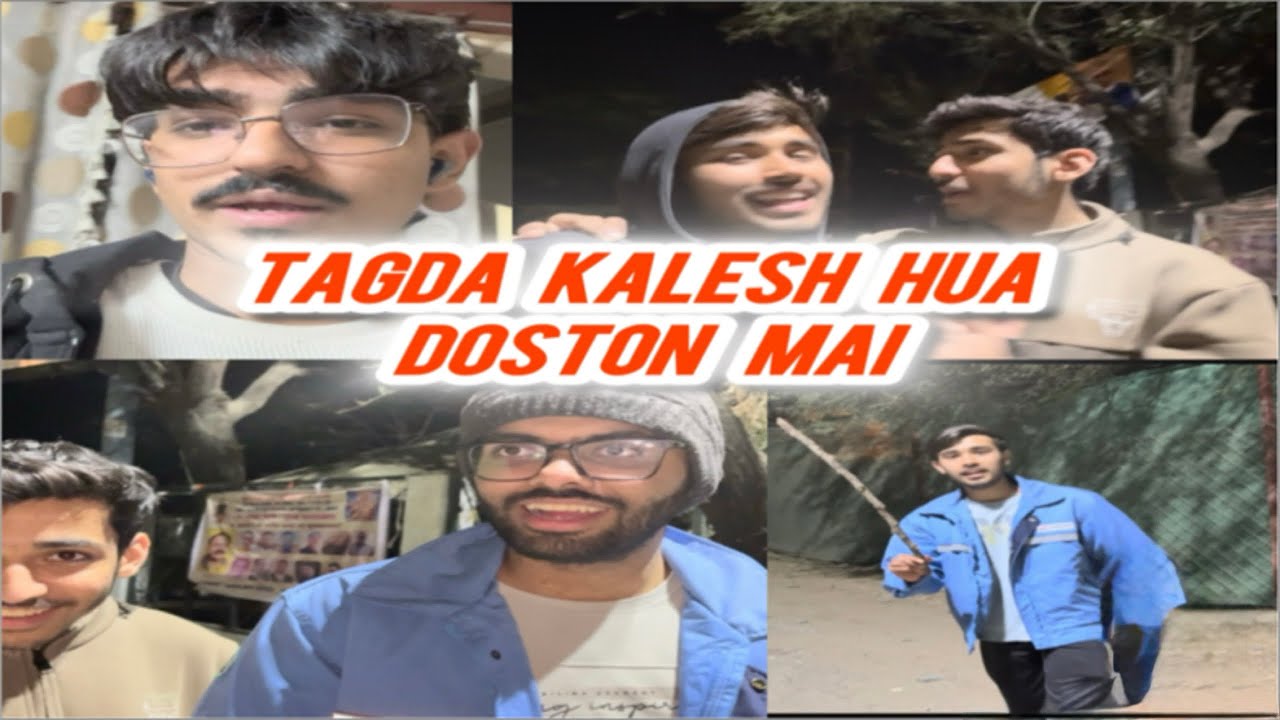 TAGDA KALESH HUA DOSTON MAI😂😂❤️!!!! MAARNE KI DHAMKI 😂😂