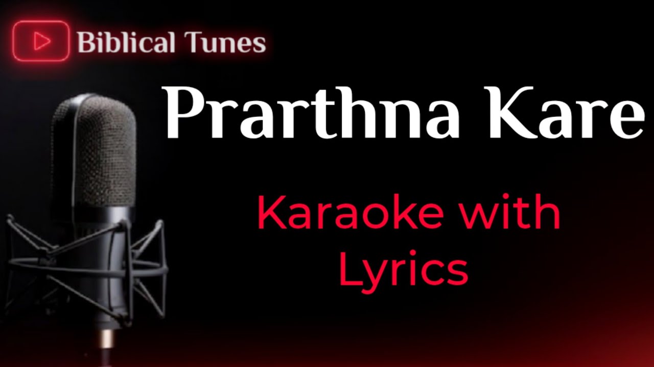 Prarthna Kare Aradhna Kare | Karaoke Song with Lyrics | Biblical Tunes