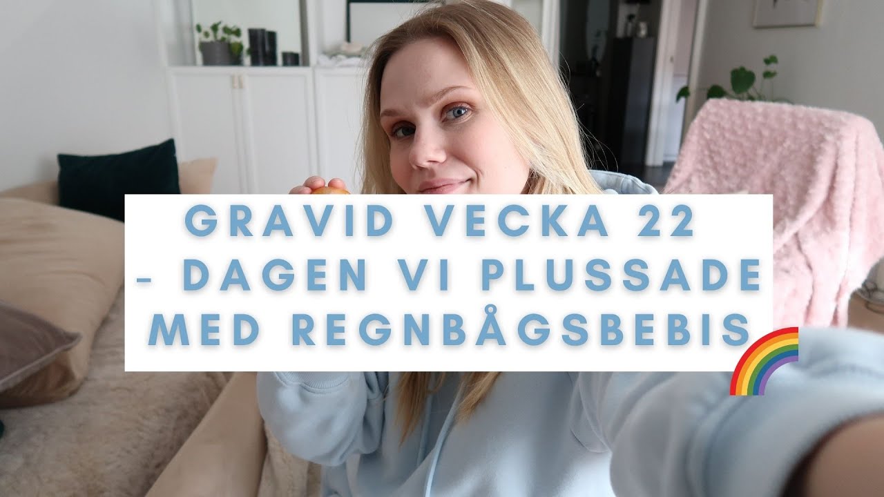Gravid vecka 22 - dagen vi plussade med vår regnbågsbebis / knappt symtom