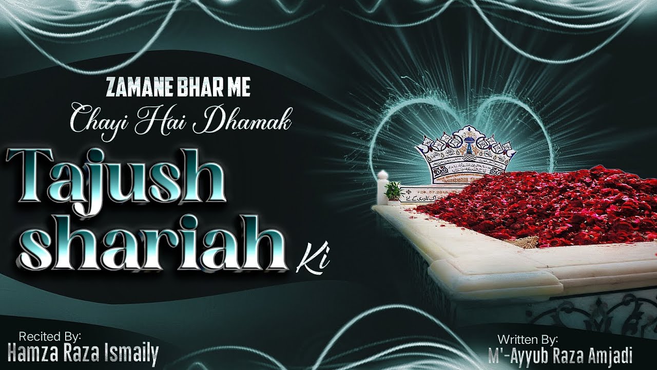 Zamane Bharme Chayi Hai Dhamak Tajushshariah Ki • ✍️M:Ayyub Raza Amjadi•🎙️Hamza Raza Ismaily
