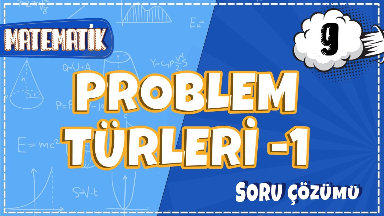 9. Sınıf Matematik - Problem T&uuml;rleri -1 Soru &Ccedil;&ouml;z&uuml;m&uuml; | 2022