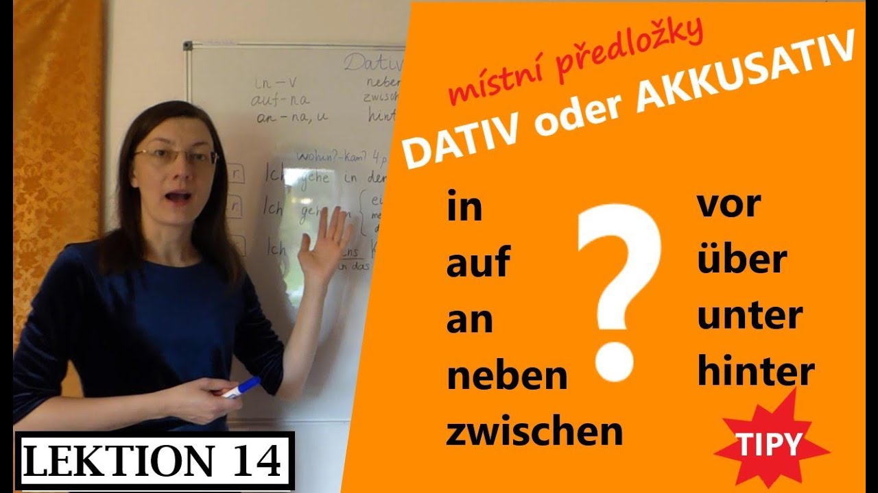 LEKCE 14.💡Dativ nebo Akkusativ? Místní předložky: in, auf, über, unter, vor, an, neben, zwischen.