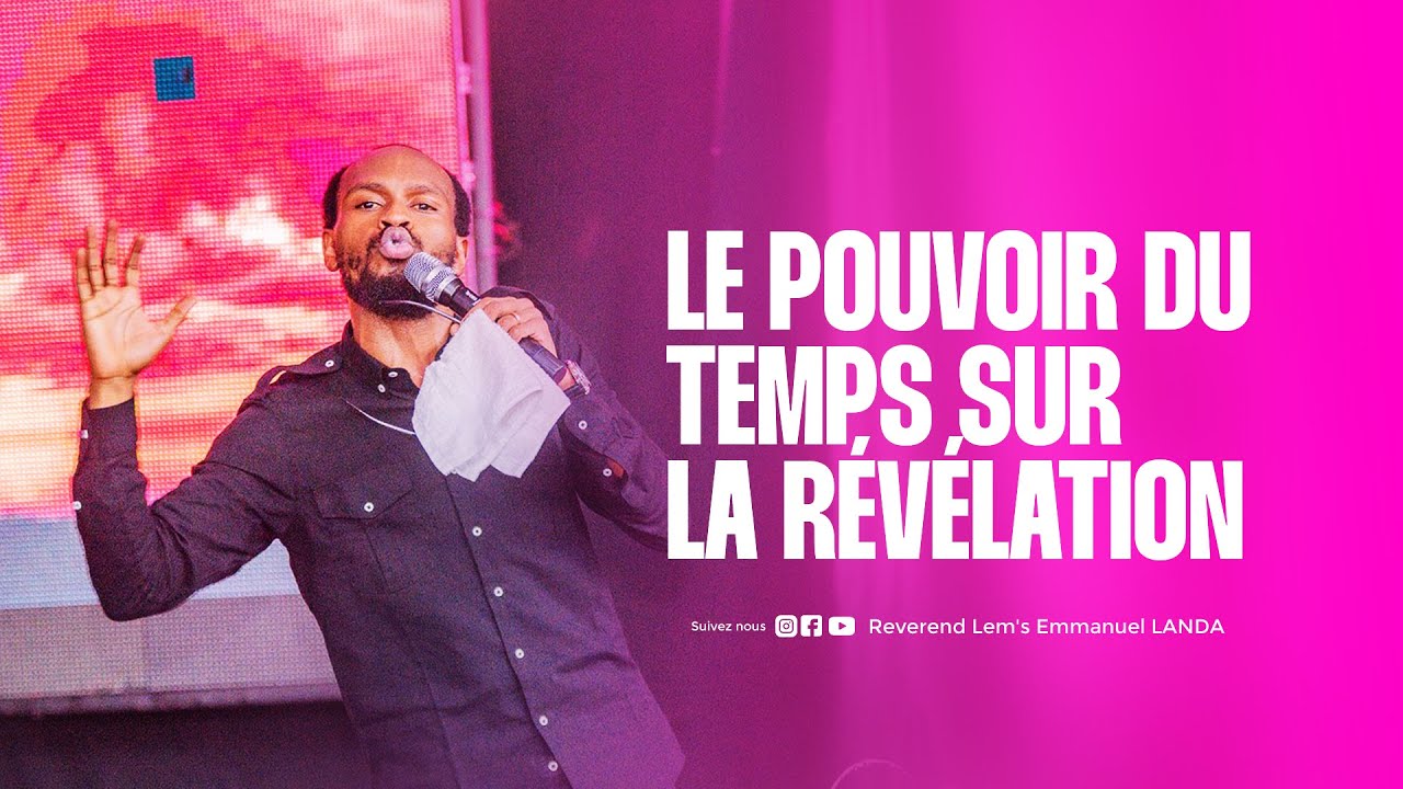 LE POUVOIR DU TEMPS SUR LA RÉVÉLATION  | RÉV LEM'S EMMANUEL LANDA