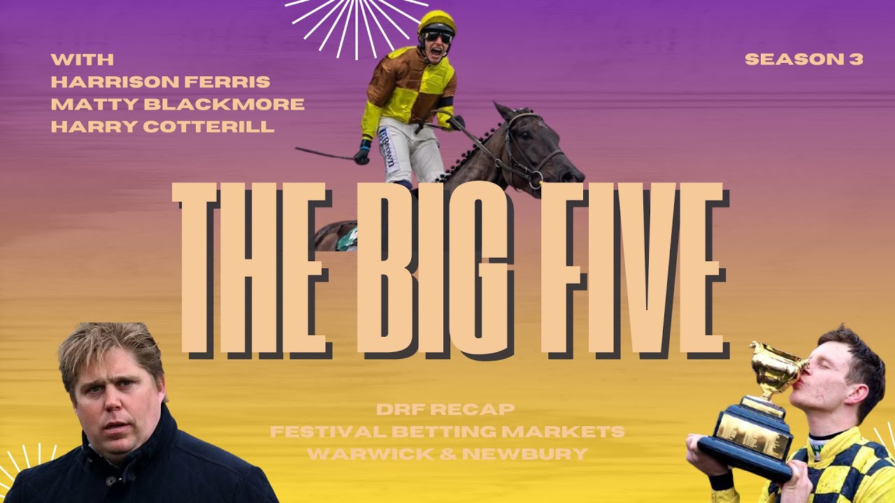 The Big Five - DRF Recap, Newbury Preview & A Verbal THRASHING Of Brighterdaysahead!