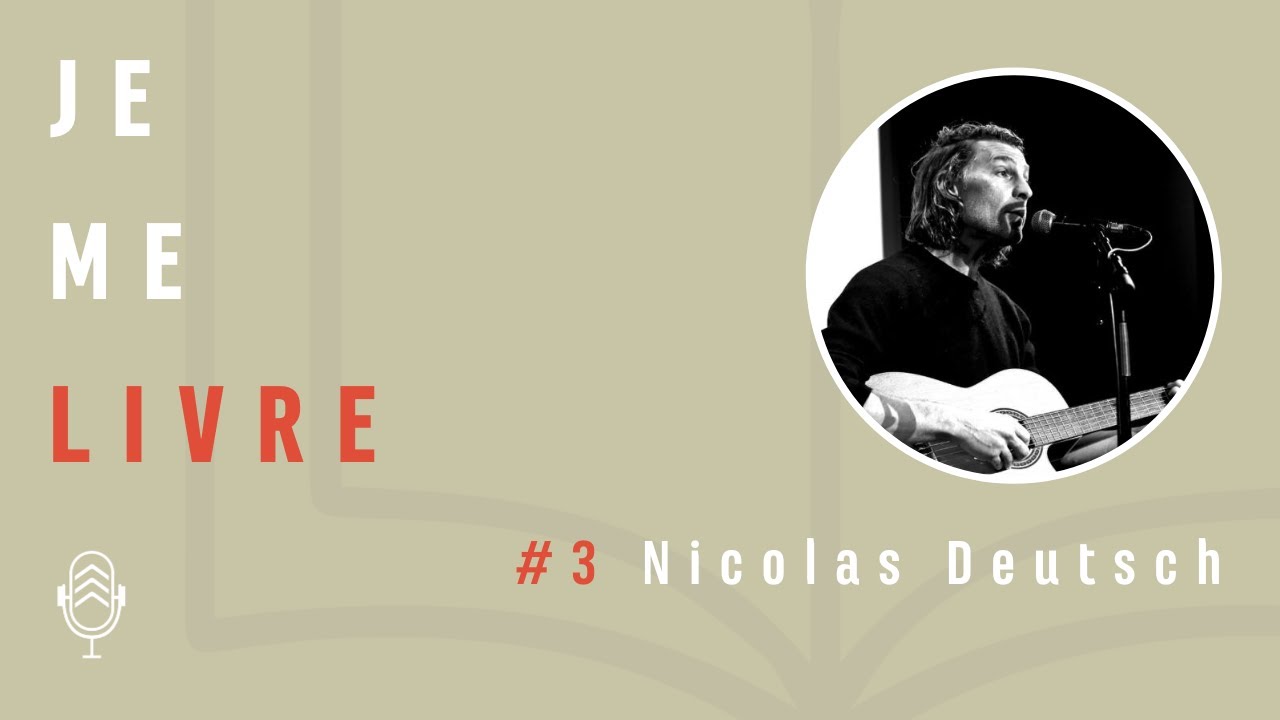 [Je me Livre S2] Épisode 3 : Nicolas Deutsch
