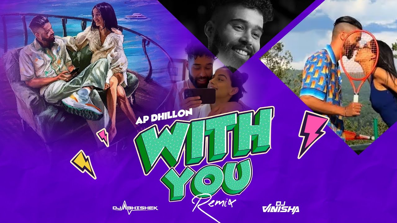 With You - AP Dhillon - DJ Abhishek & DJ Vinisha Remix