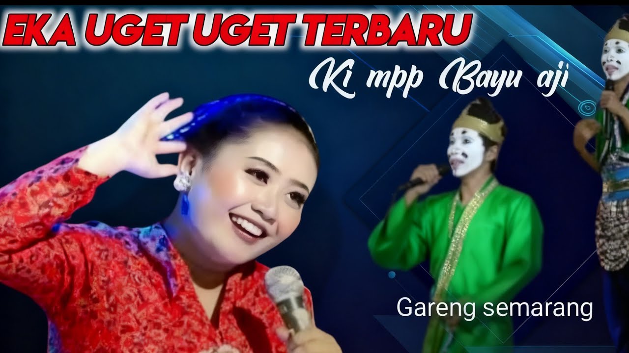 Eka UGET UGET ~terbaru,gubuk asmoro||Ki mpp Bayu aji