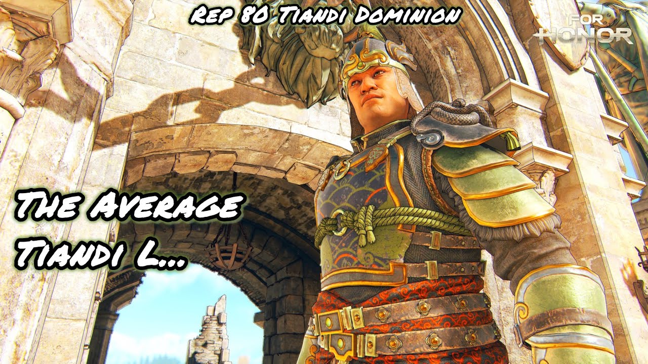 The Average Tiandi L&hellip; (Rep 80 Tiandi Dominion) | For Honor