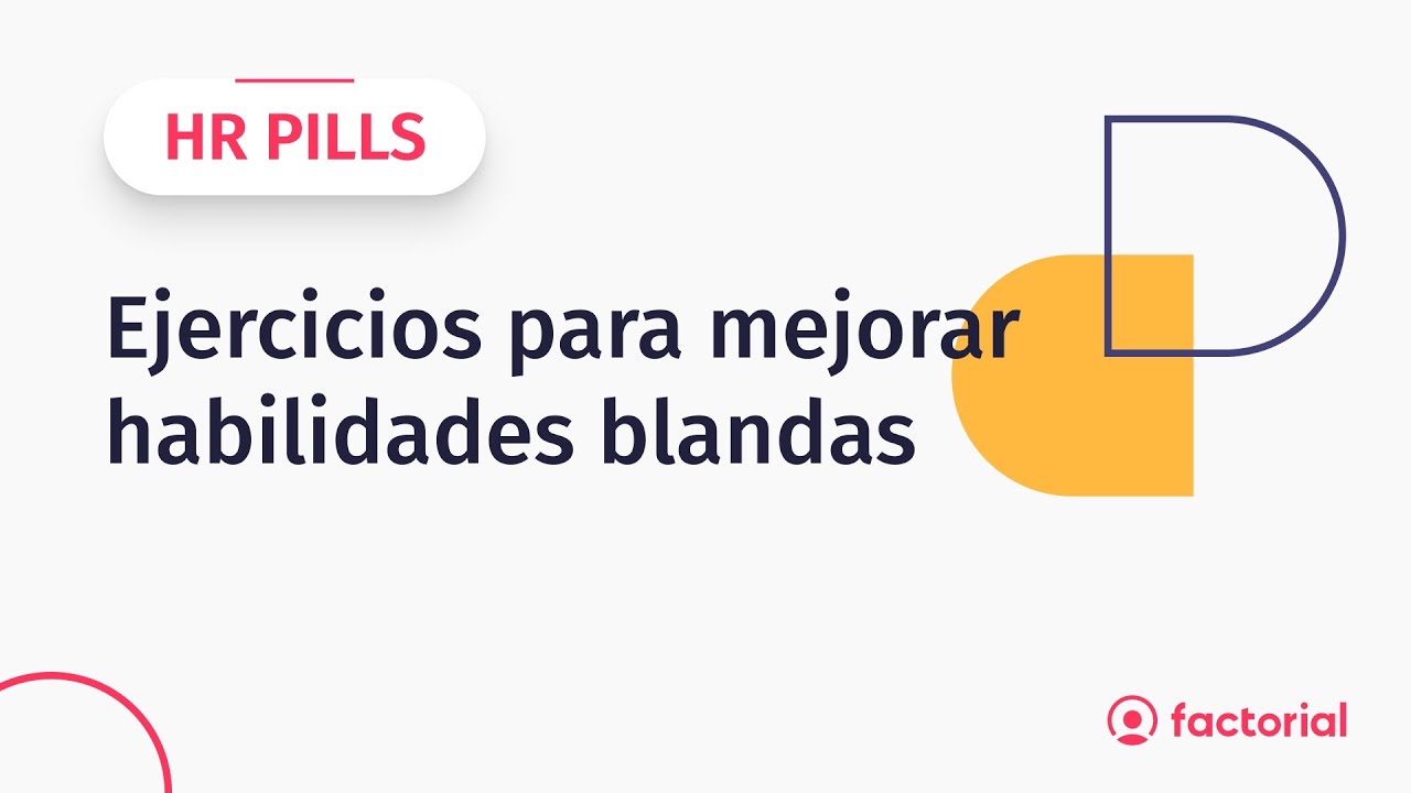 Ejercicios para mejorar HABILIDADES BLANDAS [soft skills] | 💊 HR Pills
